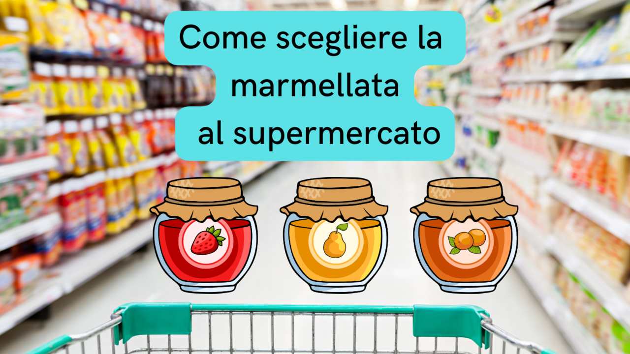 come scegliere marmellata supermercato